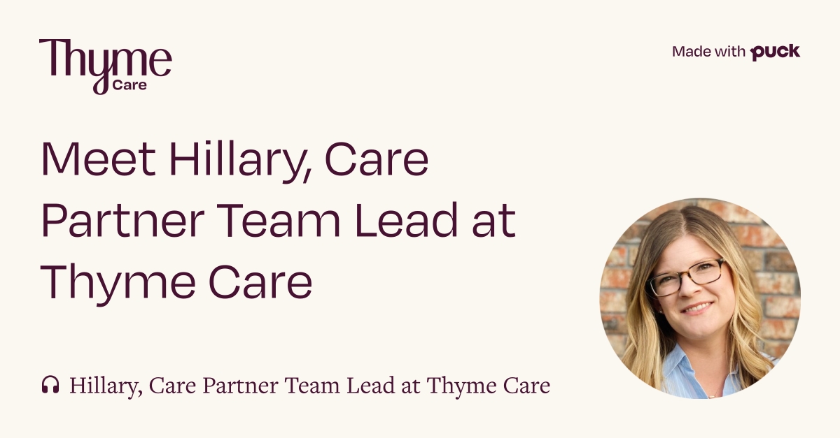 Meet Hillary, Care Partner Team Lead at Thyme Care, Employer Branding